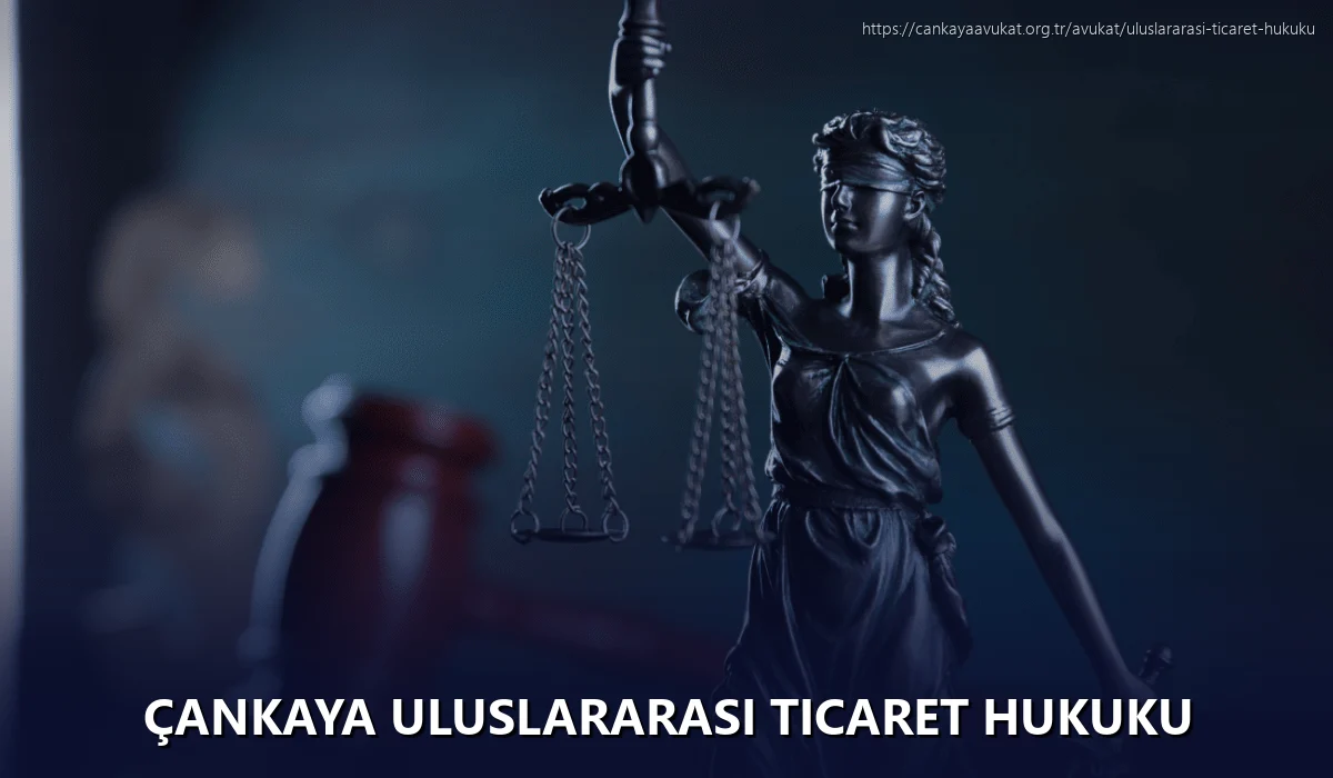 Çankaya Uluslararası Ticaret Hukuku